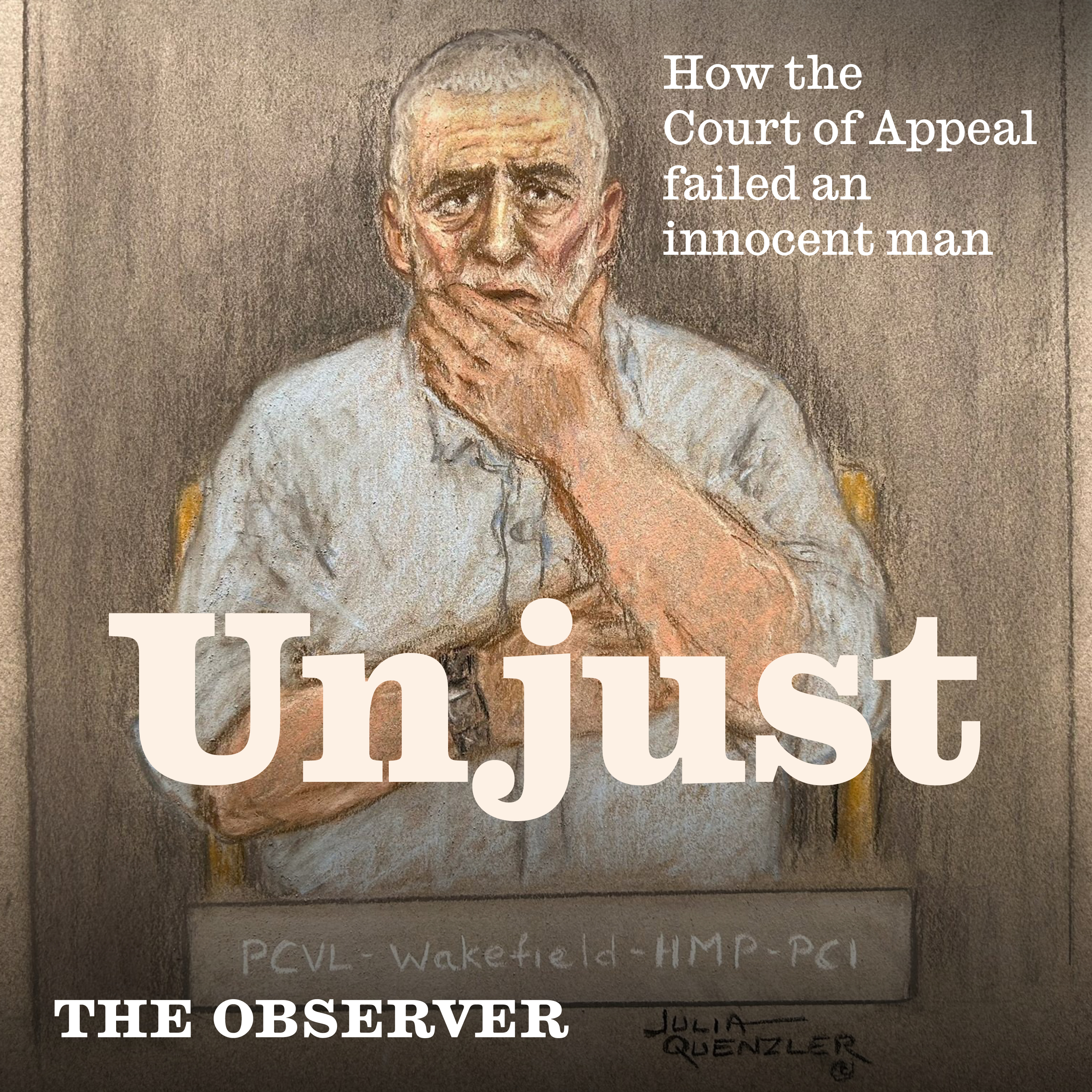Unjust: How the Court of Appeal failed an innocent man